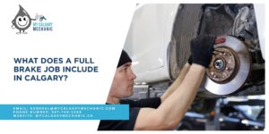 What Does a Full Brake Job Include in Calgary