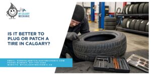 Is It Better to Plug or Patch a Tire in Calgary?